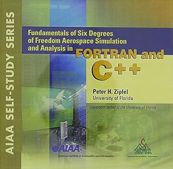 fundamentals of six degrees of freedom aerospace simulation and analysis in fortran and c++ 1st edition peter