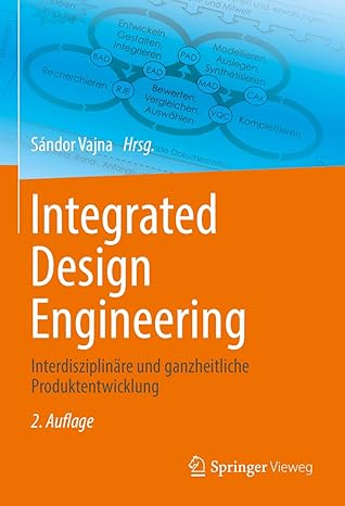 integrated design engineering interdisziplina re und ganzheitliche produktentwicklung 1st edition sa ndor