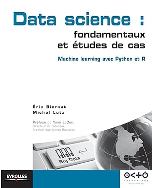 data science fondamentaux et atudes de cas machine learning avec python et r 1st edition michel lutz ,eric