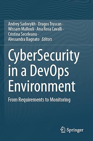 cybersecurity in a devops environment from requirements to monitoring 1st edition andrey sadovykh ,dragos