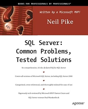 sql server common problems tested solutions 1st edition neil pike 189311581x, 978-1893115811