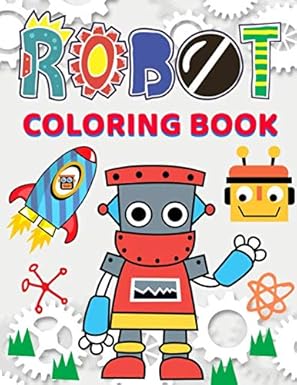 robot coloring book great coloring pages for kids ages 2 8 1st edition blue mi publication house 1081877340,