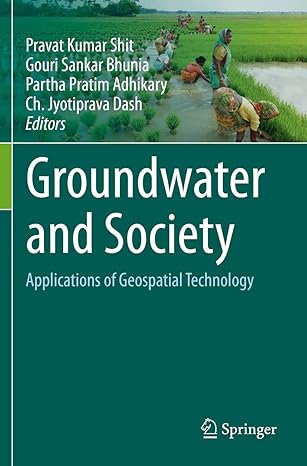 groundwater and society applications of geospatial technology 1st edition pravat kumar shit ,gouri sankar