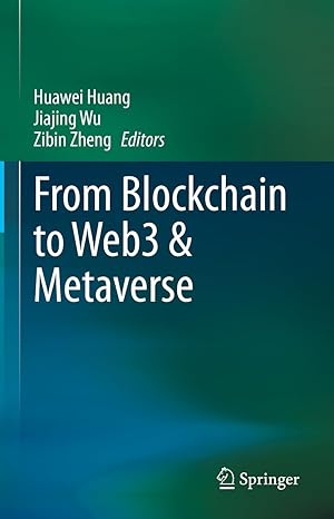 from blockchain to web3 and metaverse 1st edition huawei huang ,jiajing wu ,zibin zheng 9819936470,