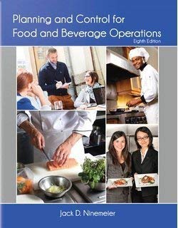 planning and control for food and beverage operations 1st edition jack d ninemeier 0866120556, 978-0866120555