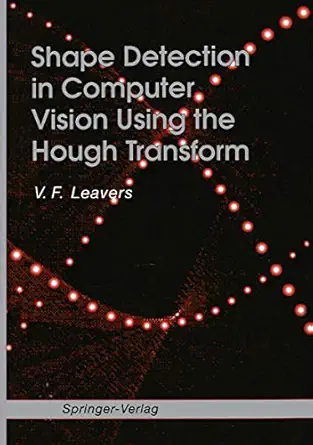 shape detection in computer vision using the hough transform 1st edition v f leavers 3540197230,