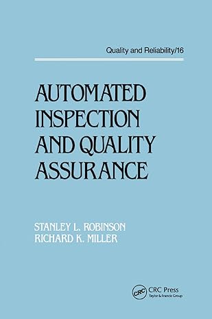 automated inspection and quality assurance 1st edition stanley l robinson ,richard kendall miller 0367403331,