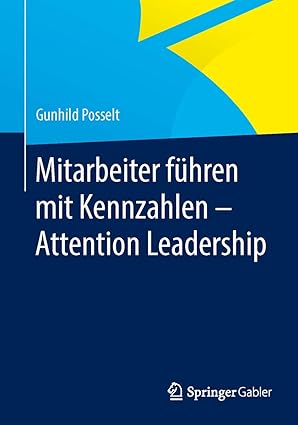 mitarbeiter fa 1/4hren mit kennzahlen attention leadership 1st edition gunhild posselt 3658059303,