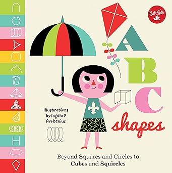 little concepts abc shapes beyond squares and circles to cubes and squircles 1st edition ingela peterson