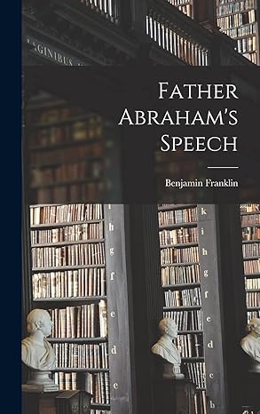 father abrahams speech 1st edition benjamin franklin 1017469040, 978-1017469042