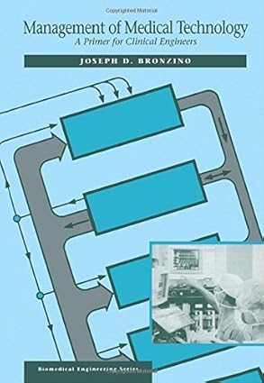 management of medical technology a primer for clinical engineers 1st edition joseph d bronzino 0750692529,