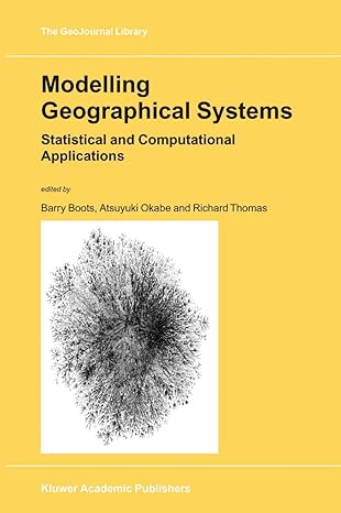 modelling geographical systems statistical and computational applications 1st edition b boots ,a okabe ,r