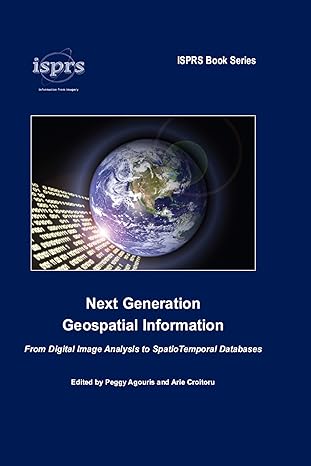 next generation geospatial information from digital image analysis to spatiotemporal databases 1st edition