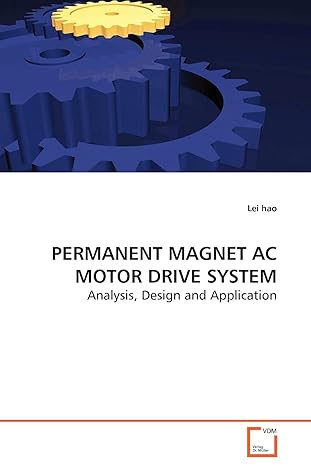 permanent magnet ac motor drive system analysis design and application 1st edition lei hao 3639074203,