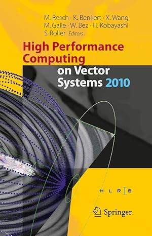 high performance computing on vector systems 2010 1st edition michael m resch ,katharina benkert ,xin wang