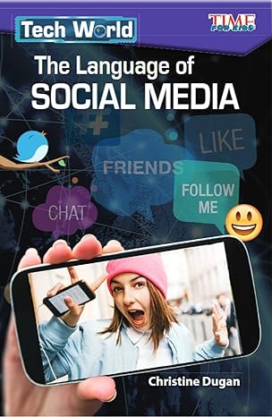 tech world the language of social media informational text 1st edition christine dugan 142584989x,