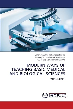 modern ways of teaching basic medical and biological sciences 1st edition umarova zulfiya mahamadzokirovna
