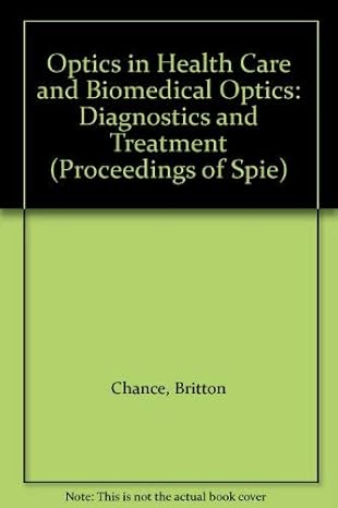 optics in health care and biomedical optics diagnostics and treatment 1st edition britton chance ,mingzhe