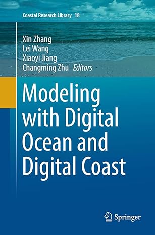 modeling with digital ocean and digital coast 1st edition xin zhang ,lei wang ,xiaoyi jiang ,changming zhu