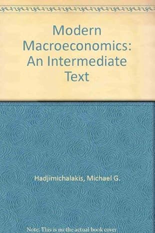 modern macroeconomics an intermediate text 1st edition michael g hadjimichalakis 0135950740, 978-0135950746