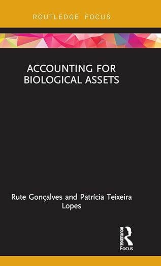 accounting for biological assets 1st edition rute gona alves ,patra cia lopes 0815371411, 978-0815371410