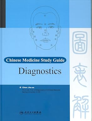 chinese medicine study guide diagnostics 1st edition jia xu chen ,ph d hashemipour, mohammad, m d ,ph d li