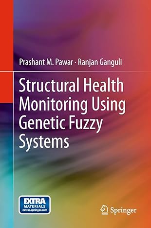 structural health monitoring using genetic fuzzy systems 1st edition prashant m pawar ,ranjan ganguli