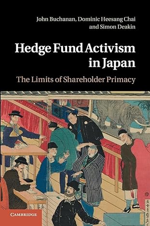 hedge fund activism in japan the limits of shareholder primacy 1st edition john buchanan ,dominic heesang