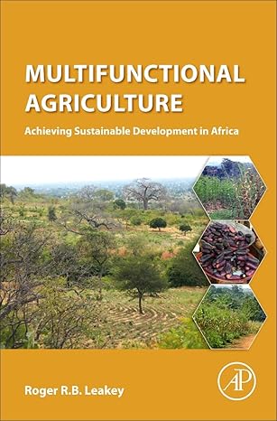multifunctional agriculture achieving sustainable development in africa 1st edition roger leakey 0128053569,