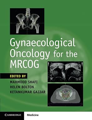 gynaecological oncology for the mrcog 1st edition mahmood shafi ,helen bolton ,ketankumar gajjar 1316638715,