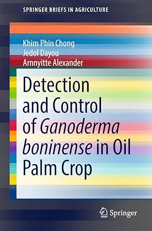 detection and control of ganoderma boninense in oil palm crop 1st edition khim phin phin chong ,jedol