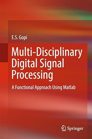multi disciplinary digital signal processing a functional approach using matlab 1st edition e s gopi