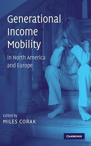 generational income mobility in north america and europe 1st edition miles corak 0521827604, 978-0521827607
