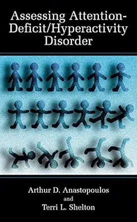 assessing attention deficit/hyperactivity disorder 1st edition arthur d anastopoulos ,terri l shelton
