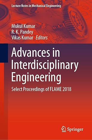 advances in interdisciplinary engineering select proceedings of flame 2018 1st edition mukul kumar ,r k