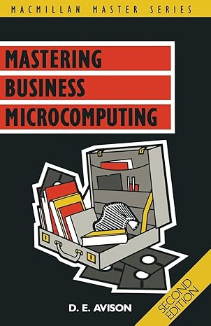 mastering business microcomputing 1st edition d e avison 0333525116, 978-0333525111