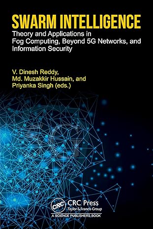 swarm intelligence theory and applications in fog computing beyond 5g networks and information security 1st
