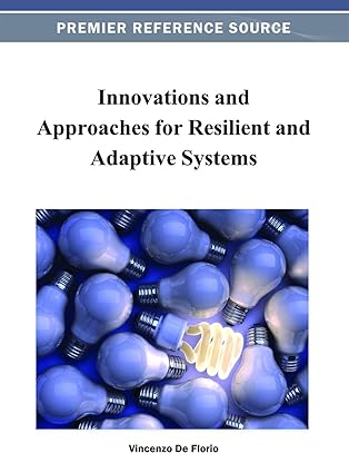 innovations and approaches for resilient and adaptive systems 1st edition vincenzo de florio 1466620560,