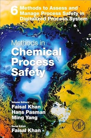 methods to assess and manage process safety in digitalized process system 1st edition faisal irshad khan