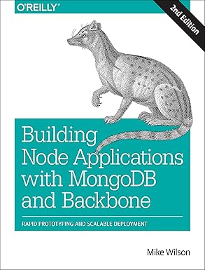 building node applications with mongodb and backbone rapid prototyping and scalable deployment 1st edition
