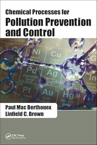 chemical processes for pollution prevention and control 1st edition paul mac berthouex ,linfield c brown