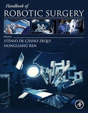 handbook of robotic surgery 1st edition sta nio de ca ssio zequi ,hongliang ren 0443132712, 978-0443132711