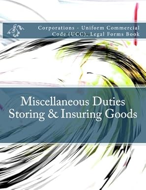 miscellaneous duties storing and insuring goods corporations uniform commercial code legal forms book 1st