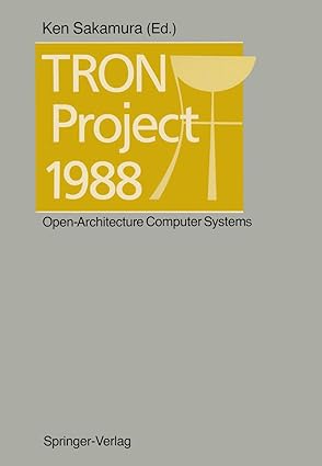 tron project 1988 open architecture computer systems 1st edition ken sakamura 4431680837, 978-4431680833