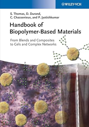 handbook of biopolymer based materials from blends and composites to gels and complex networks 1st edition
