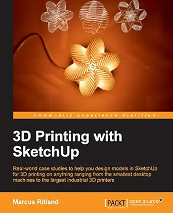3d printing with sketchup 1st edition marcus ritland 1783284579, 978-1783284573