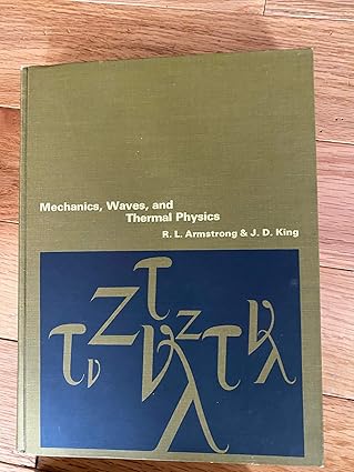 mechanics waves and thermal physics 1st edition robin l armstrong 0135718104, 978-0135718100