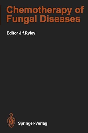 chemotherapy of fungal diseases 1st edition john f ryley ,d armstrong ,f t boyle ,m debono ,b dupont ,s c