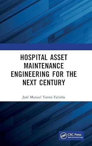hospital asset maintenance engineering for the next century 1st edition josa c manuel torres farinha