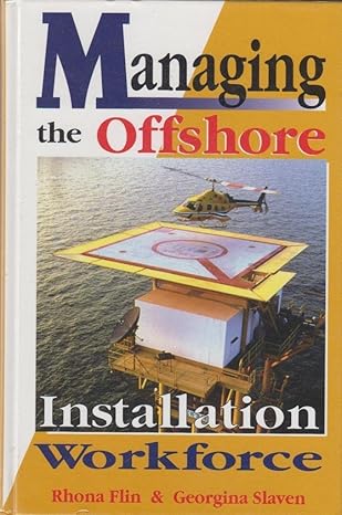 managing the offshore installation workforce 1st edition rhona flin ,georgina slaven 0878143963,